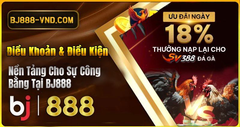 Điều Kiện Điều Khoản Tại BJ88 – Trải Nghiệm Thực Tế 1 Điều kiện điều khoản nền tảng cho sự công bằng BJ888