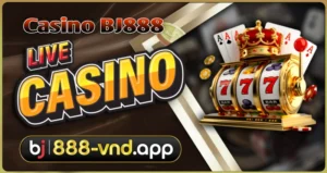 Casino BJ888 - Sòng Bạc BJ88