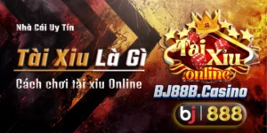 Cách chơi tài xỉu - bj888